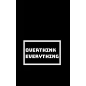 Overthinking All the Time: Spending My Life in My Head