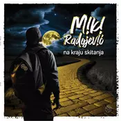 Miki Radojevic - Na kraju skitanja