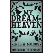 My Dream of Heaven - Intra Muros