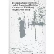 Technika temperových maleb Antonína Slavíčka v kontextu Mařákovy krajinářské školy