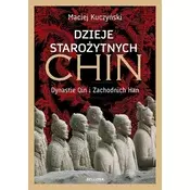 Dzieje starozytnych Chin. Dynastie Qin i Zachodnich Han