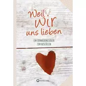 Weil wir uns lieben