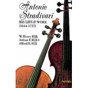 ANTONIO STRADIVARI HIS LIFE & WORK