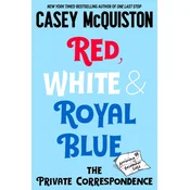 Red, White & Royal Blue: The Private Correspondence