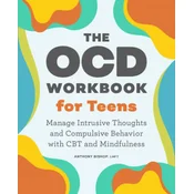 The Ocd Workbook for Teens: Manage Intrusive Thoughts and Compulsive Behavior with CBT and Mindfulness