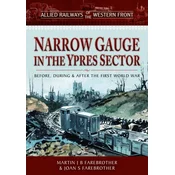Allied Railways of the Western Front - Narrow Gauge in the Ypres Sector