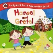 Hansel and Gretel: Ladybird First Favourite Tales