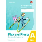 Flex und Flora - Deutsch inklusiv. Buchstabenheft 3 inklusiv (A) GS