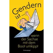 Gendern ist ... wenn der Sachse mit dem Boot umkippt