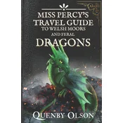 Miss Percys Travel Guide (to Welsh Moors and Feral Dragons)