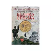 Velika Srbija - ilustrovana istorija Srba - Vladimir Ćorović