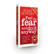 Feel The Fear And Do It Anyway