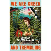 We Are Green and Trembling