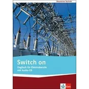 Switch on. Englisch für Elektroberufe. Lehr-/Arbeitsbuch mit Audio-CD