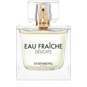 Eisenberg Eau Fraîche Délicate parfumska voda za ženske 100 ml