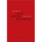 Willy Brandt und Günter Grass - Der Briefwechsel