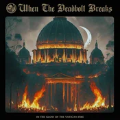 When The Deadbolt Breaks - In The Glow Of The Vatican Fire (LP)