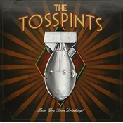 The Tosspints - Have You Been Drinking? (Limited Edition) (LP)