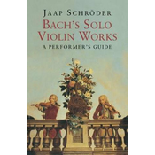 Bachs Solo Violin Works