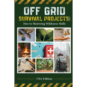 Off Grid Survival  Projects Bible