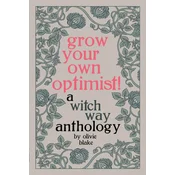Grow Your Own Optimist!: A Witch Way Anthology