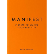 Manifest: 7 Steps to Living Your Best Life