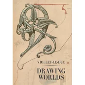 Viollet–le–Duc – Drawing Worlds