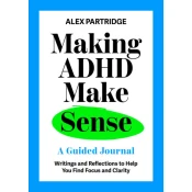 Making ADHD Make Sense: A Guided Journal
