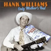 Hank Williams - Only Mothers Best (Remastered) (3 LP)