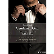 GENTLEMEN ONLY 22 UNIQUE ARR.FOR MENS CHOIR