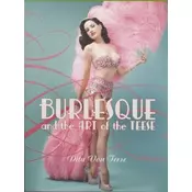 Burlesque and the Art of the Teese. Fetish And The Art Of The Teese. Die Kunst der Burlesque; Die Kunst des Fetisch, English edi