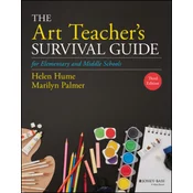 Art Teacher's Survival Guide for Elementary and Middle Schools, Third Edition