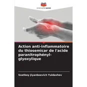 Action anti-inflammatoire du thiosemicar de lacide paranitrophényl-glyoxylique