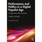 Performance and Politics in a Digital Populist Age