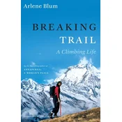 Breaking Trail: A Climbing Life