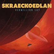 Skraeckoedlan - Vermillion Sky (Limited Edition) (LP)