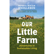 Our Little Farm: Adventures in Sustainable Living