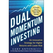 Dual Momentum Investing: An Innovative Strategy for Higher Returns with Lower Risk