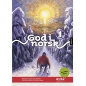 God i norsk 1. Arbeidsbok A1/A2: Norsk for voksne innvandrere