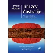 Tihi zov Australije - Putovanje jedne žene australskom prapoviješau