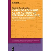 Kyrillos Loukaris as an Author of Sermons (1602-1626)