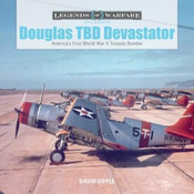 Douglas TBD Devastator: Americas First World War II Torpedo Bomber
