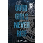 Good Girls Never Rise