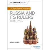 My Revision Notes: OCR A-level History: Russia and its Rulers 1855-1964