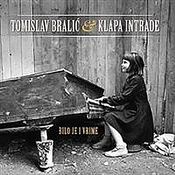 BRALIĆ T. I KLAPA INTRADE - BILO JE I VRIME