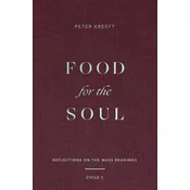 Food for the Soul: Reflections on the Mass Readings (Cycle C)