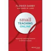 Small Teaching Online - Applying Learning Science in Online Classes