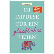 111 Impulse für ein glückliches Leben