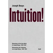 Joseph Beuys: Intuition!