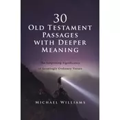 30 Old Testament Passages with Deeper Meaning
